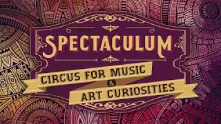 Spectaculum Circus for Music amp Art Curiosities [upl. by De Witt]