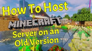 How To Host A Minecraft Server On An Older Version [upl. by Yngiram569]