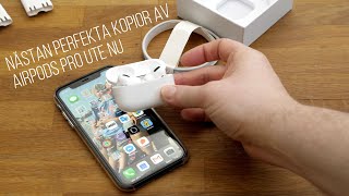 Nästan perfekta kopior av AirPods Pro  det här får du om du köper [upl. by Muncey484]