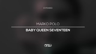 MARKO POLO  BABY QUEEN SEVENTEEN [upl. by Perri836]