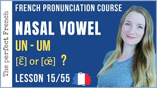 Lesson 15  How to pronounce UN UM in French  French pronunciation course [upl. by Samuelson]