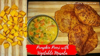 Pumpkin Poori with Vegetable Masala  Pusanika Poori  Poori Masala  Pusanika Puri Recipe Tamil [upl. by Aitnahs]