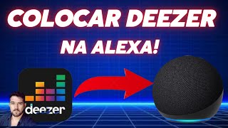 Como colocar o Deezer na Alexa Echo Dot plano do Meli ou Premium Padrão [upl. by Assena]