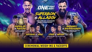 ONE Fight Night 6 Superbon vs Allazov  Ceremonial WeighIns amp Faceoffs [upl. by Retniw]