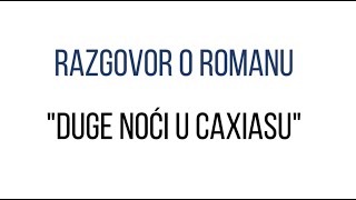 Razgovor o romanu quotDuge noći u Caxiasuquot Ane Cristine Silve [upl. by Adnilreb966]