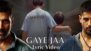 Gaye Jaa  Official lyric Video  Brothers  Akshay Kumar  Sidharth Malhotra  Jacqueline Fernandez [upl. by Betti]