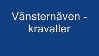 vänsternäven  kravaller [upl. by Aisats]