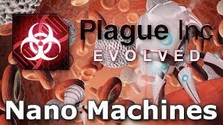 Plague Inc Custom Scenarios  Nano Machines [upl. by Doelling]