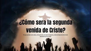 ¿Cómo sera la segunda venida de Cristo [upl. by Chaves]