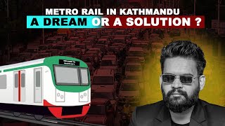 Can METRO RAIL Solve Kathmandu Valleys TRAFFIC PROBLEM [upl. by Seraphim945]