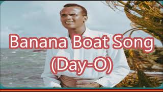 Harry Belafonte Banana Boat Song Day O  lyrics [upl. by Bramwell]