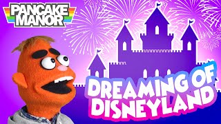 Dreaming of Disneyland  Song for Kids  Pancake Manor [upl. by Fred35]