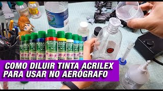 COMO DILUIR TINTA ACRILEX PARA USAR NO AERÓGRAFO  RECEITA E TUTORIAL COMPLETO [upl. by Siroval]