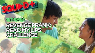 REVENGE PRANK READ MY LIPS CHALLENGE • SETHDREA  The Squad [upl. by Eelarual]