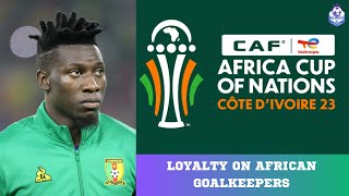 Exploring Loyalty in African Goalkeepers at AFCON 2023 [upl. by Debi]