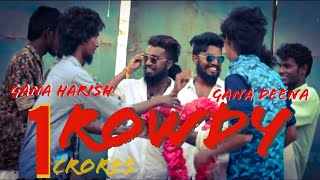 chennai gana harish  gana deena rowdy song  2018 HD Brothers media [upl. by Anyzratak926]