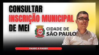 Como consultar Inscrição Municipal de MEI na Prefeitura de São PauloSP [upl. by Rebecca]