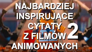 Najbardziej inspirujące cytaty i podniosłe sceny z animowanych filmów 2 [upl. by Volnay]