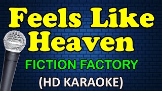 FEELS LIKE HEAVEN  Fiction Factory HD Karaoke [upl. by Auqinahc]