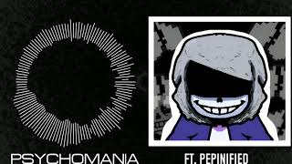 PSYCHOMANIA ft NewPepin [upl. by Nilhsa]