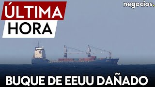 ÚLTIMA HORA  El buque de la marina de EEUU en medio oriente fue dañado en un incidente [upl. by Einnoc182]