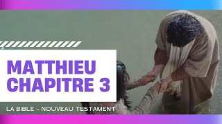 Matthieu chapitre 3  La Bible  Nouveau Testament [upl. by Anneyehc]