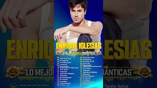 Enrique Iglesias Éxitos Sus Mejores Románticas  Enrique Iglesias 35 Grandes Éxitos [upl. by Gnous]