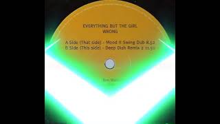 Everything But The Girl  Wrong Deep Dish Remix [upl. by Airamat]