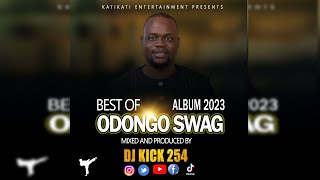 BEST OF ODONGO SWAG ALBUM PUNDA ONGIYO GI NINDO MIX 2023 OHANGLA DJ KICK 254 VIDEO luomixohangla [upl. by Ecraep]