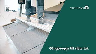 Montering Gångbrygga till släta tak [upl. by Pirzada220]