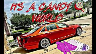 ITS CANDY WORLD 100 SLOWED DOWNED [upl. by Leirrad]