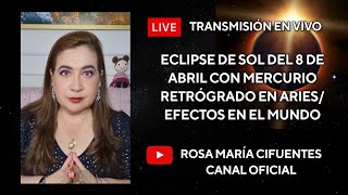 EN VIVO ECLIPSE DE SOL DEL 8 DE ABRIL CON MERCURIO RETRÓGRADO EN ARIES EFECTOS EN EL MUNDO [upl. by Martainn]