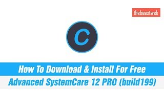 IObit Advanced SystemCare 12 PRO v1203199  Free Download amp install [upl. by Dahij160]