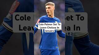 🚨 Cole Palmer Set To Leave Chelsea In January colepalmer chelsea premierleague [upl. by Aratahs700]