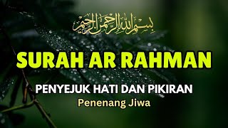 Surah ArRahman beautiful recitation  Penyejuk Hati Penenang Pikiran  Penarik Rezeki [upl. by Nasya480]