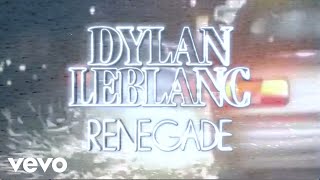 Dylan LeBlanc  Renegade Official Audio [upl. by Georgeanne994]