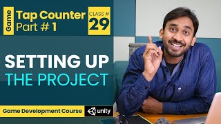 Game 1 Tap Counter 1 Setting Up the Project  Unity3d Game Development Course [upl. by Ellerehc661]