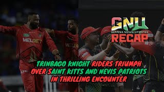 Trinbago Knight Riders Triumph Over Saint Kitts and Nevis Patriots in Thrilling Encounter [upl. by Kcerred]