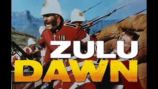 ZULU DAWN BATTLE OF ISANDLWANA [upl. by Keriann]