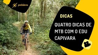 4 dicas de MTB com o Edu Capivara Parte 1  Pedaleria [upl. by Levenson]