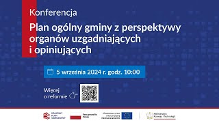 Konferencja „Plan ogólny gminy z perspektywy organów uzgadniających i opiniujących” [upl. by Burk]