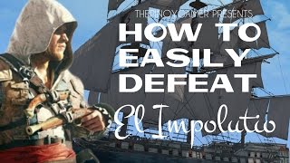 HOW TO EASILY DEFEAT EL IMPOLUTO IN ASSASSINS CREED IV BLACK FLAG PS4 [upl. by Barcot798]