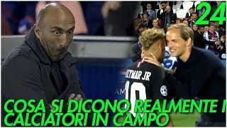 COSA SI DICONO REALMENTE i calciatori in campo  PARTE 24 [upl. by Daphie177]