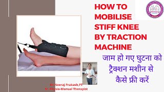 Knee Traction for Stiff knee Fracture KneeOA kneePhysiotherapyMobilisationHealtheducatumHindi [upl. by Anurag]