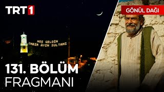 Gönül Dağı 131 Bölüm Fragmanı  quotRamazanın rahmet iklimine hazır olmak lazımquot 🌙 GonulDagiTRT [upl. by Nonnad947]