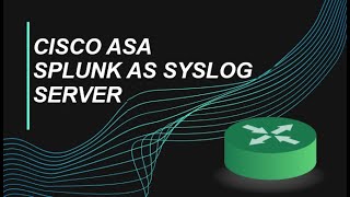 How To Configure Splunk As Syslog Server for Cisco ASA [upl. by Burner]