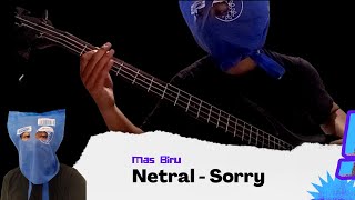 Netral  Sorry  Bass Cover [upl. by Aloysia109]