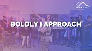 Boldly I Approach  Hills of Zion Worship Team [upl. by Onyx292]