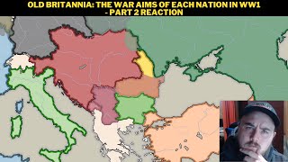 Old Britannia The War Aims of Each Nation in WW1  Part 2 Reaction [upl. by Aztilem499]