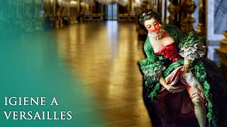 Storia delligiene la vita a Versailles tra lusso e sporcizia [upl. by Bodwell]